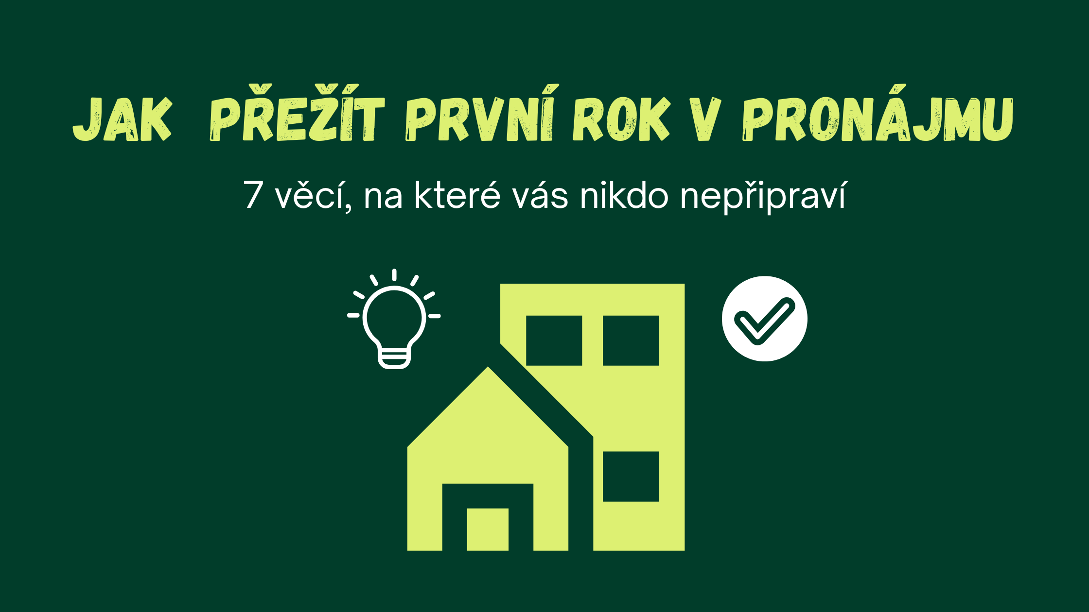 Jak přežít první rok v pronájmu: 7 věcí, na které vás nikdo nepřipraví
