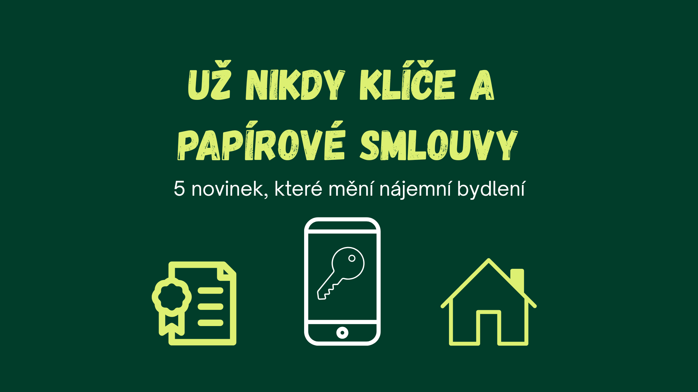 Budoucnost nájmů v Česku: Bez klíčů, bez papíru, bez stresu